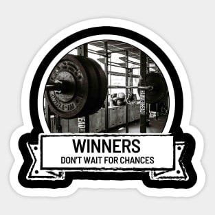 Winners don't wait for chances Sticker